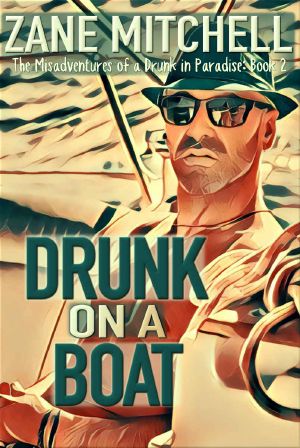 [The Misadventures of a Drunk in Paradise 04] • Drunk on a Boat